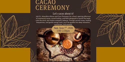 Cacao Ceremony: Let's Cacao About It
