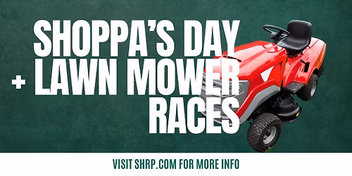 Shoppa\u2019s Day & Lawn Mower Races 