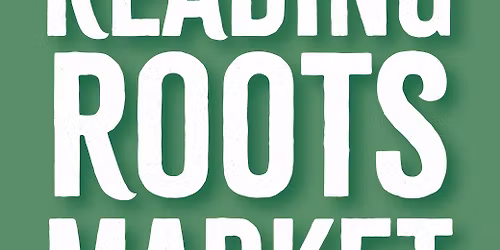 Reading Roots Market (Farmers Market)