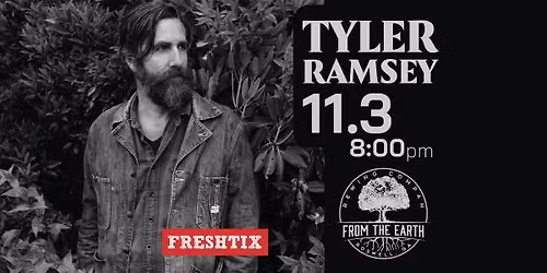 FTE STAGE: Tyler Ramsey (TICKETED)