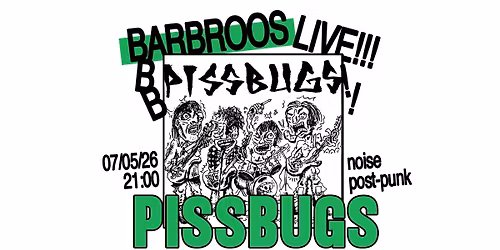 PISSBUGS \/\/ BARBROOS