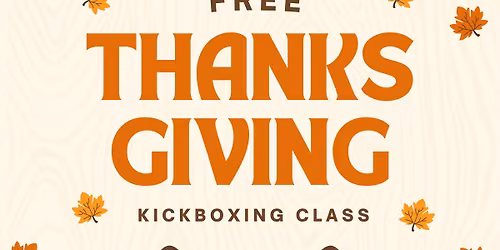 FREE THANKSGIVING KICKBOXING CLASS