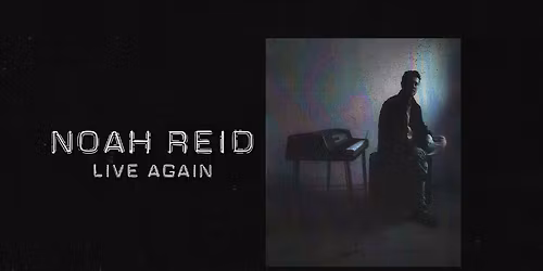 Noah Reid at The Theater at Innovation Square