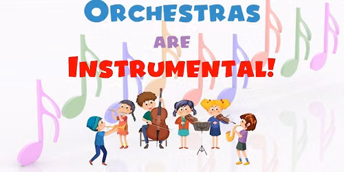 Orchestras are Instrumental! presented by Garland Symphony Orchestra