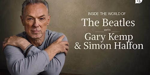 5x15: The World of The Beatles with Gary Kemp & Simon Halfon (Brighton)