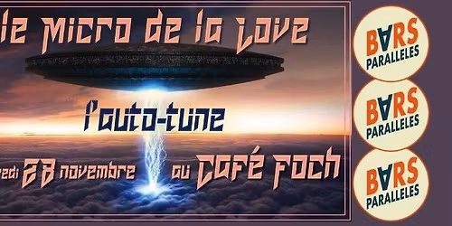LE MICRO DE LA LOVE\/\/L'auto-tune\/\/CAFE FOCH\/\/VEND.28.11