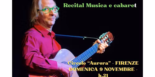 "LUCA MACIACCHINI in concerto" -Musica e cabaret -Circolo Aurora -FIRENZE