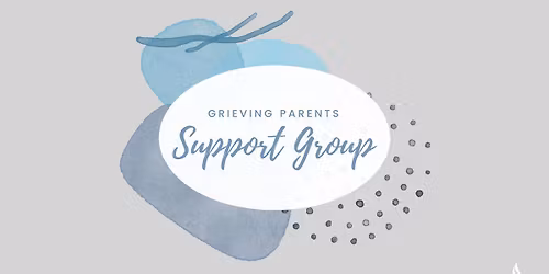 Grieving Parents Support Group