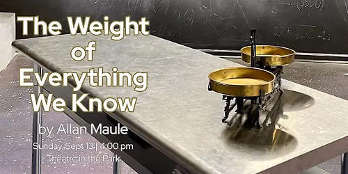 "The Weight of Everything We Know" Staged Reading