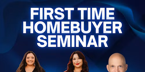 First Time Homebuyer Seminar