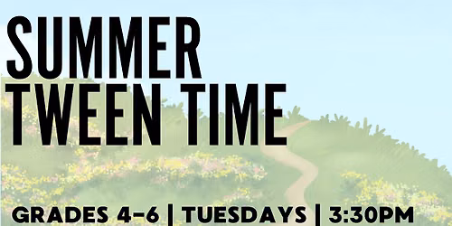 Summer Tween Time