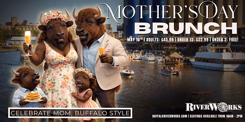 Mother's Day Brunch at Buffalo RiverWorks!