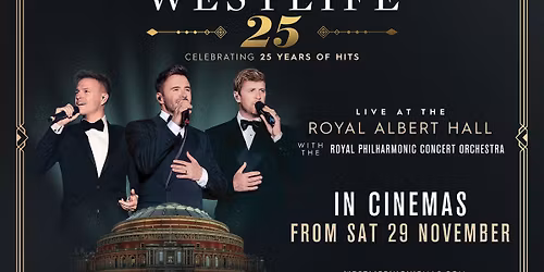 Screening - Westlife \u2013 Royal Albert Hall (25th Anniversary)