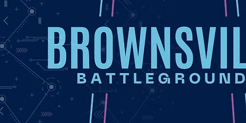 BROWNSVILLE BATTLEGROUNDS E-SPORTS CONVENTION