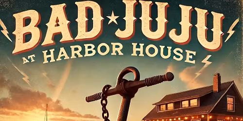 Harbor House - Bad JuJu