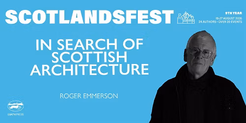 ScotlandsFest: In Search of Scottish Architecture