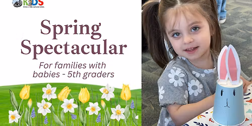 Spring Spectacular (School's closed!)