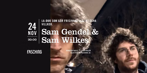 Sam Gendel & Sam Wilkes | Fasching, Stockholm