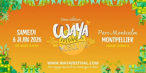 WAYA FESTIVAL 2026 • samedi 6 juin • Montpellier — Parc Montcalm