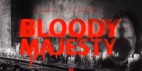 BLOODY MAJESTY - 31\/10\/2025