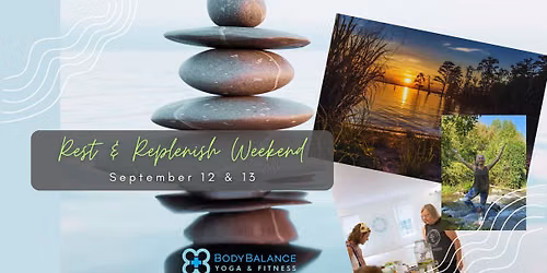 Rest & Replenish Weekend