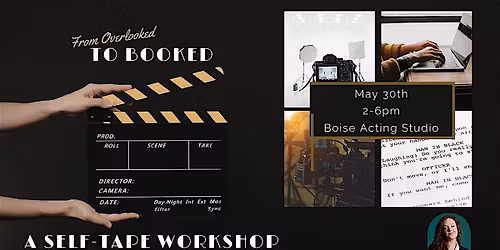 From Overlooked to Booked: Self-Tape Workshop