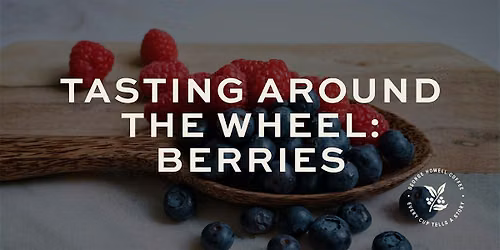 Tasting around the Wheel: Berries