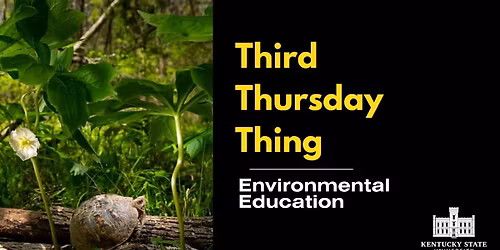 Third Thursday Thing: Environmental Education
