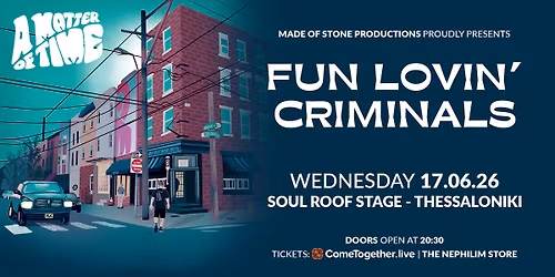 Fun Lovin' Criminals [US] || 17.06.2026 || Thessaloniki