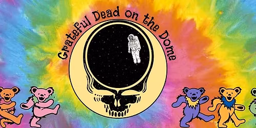 Liquid Sky: Grateful Dead on the Dome