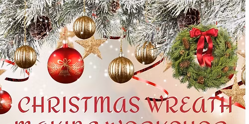 Christmas Wreath Making Workshop 2025