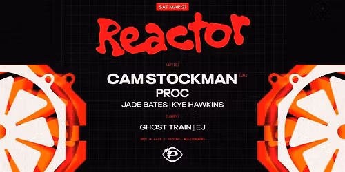 REACTOR 004 feat. Cam Stockman (UK) + more