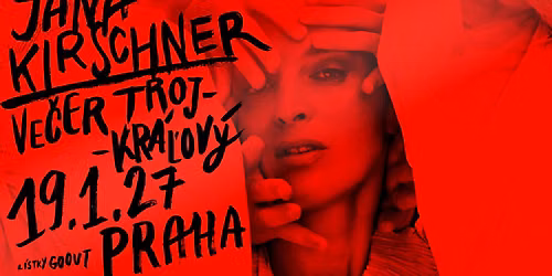 Jana Kirschner & hostia: Ve\u010der Trojkr\u00e1\u013eov\u00fd v Prahe (19.1. 2027)