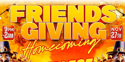 FRIENDSGIVING HOMECOMING COLLEGE ED