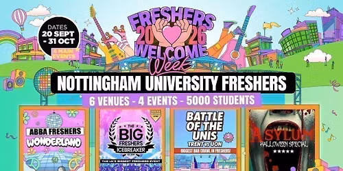Nottingham Freshers Welcome Week 2026 \ud83c\udf93 - UK Largest Freshers Events - Sold Out 10 Years Running \ud83c\udfc6