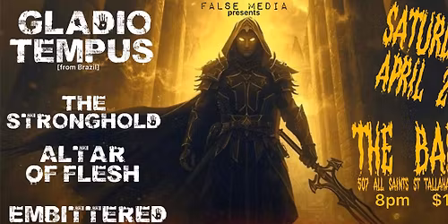 FALSE MEDIA presents: Saturday April 25 @ The Bark. GLADIO TEMPUS (from Brazil), Embittered & More