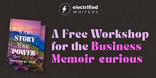 Your Story, Your Power: A Free Workshop for the Business Memoir-curious