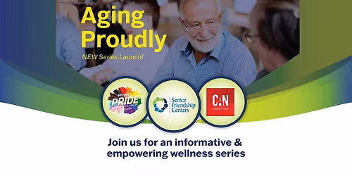 Aging Proudly Launch- an informative and empowering wellness series