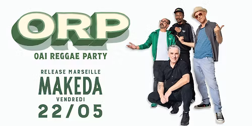 Release Party de ORP (Oai Reggae Party) au Makeda \u00e0 Marseille