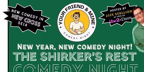 Your Friend & Mine Comedy New Cross
