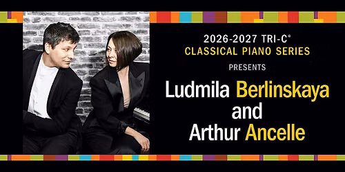 Tri-C Classical Piano Series: Ludmila Berlinskaya and Arthur Ancelle