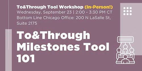 To&Through Milestones Tool 101 Workshop
