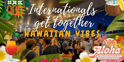 Internationals get together: Hawaiian vibes @ Aloha's terrace + dancing