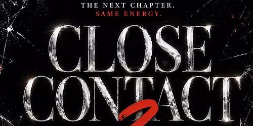 CLOSE CONTACT 2