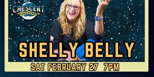 SHELLY BELLY COMEDY: Live at Crescent Theater