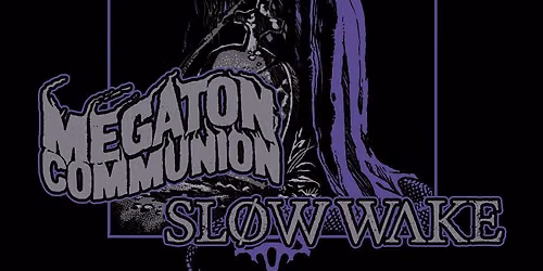 20 Watt Tombstone\/Slow Wake\/Megaton Communion