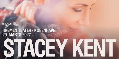 Stacey Kent (US) | Bremen Teater, K\u00f8benhavn
