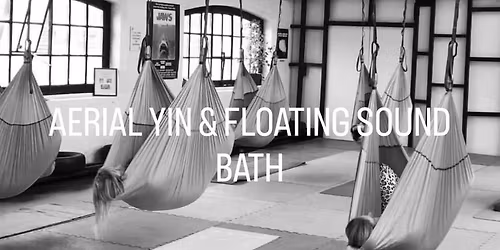 AERIAL YIN & FLOATING SOUND BATH