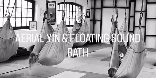AERIAL YIN & FLOATING SOUND BATH