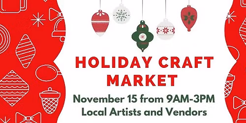 Holiday Craft Market featuring 30+ local vendors